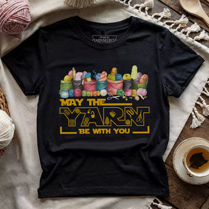 May The Yarn Be With You T-shirt