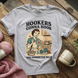 Hookers Gonna Hook T-shirt