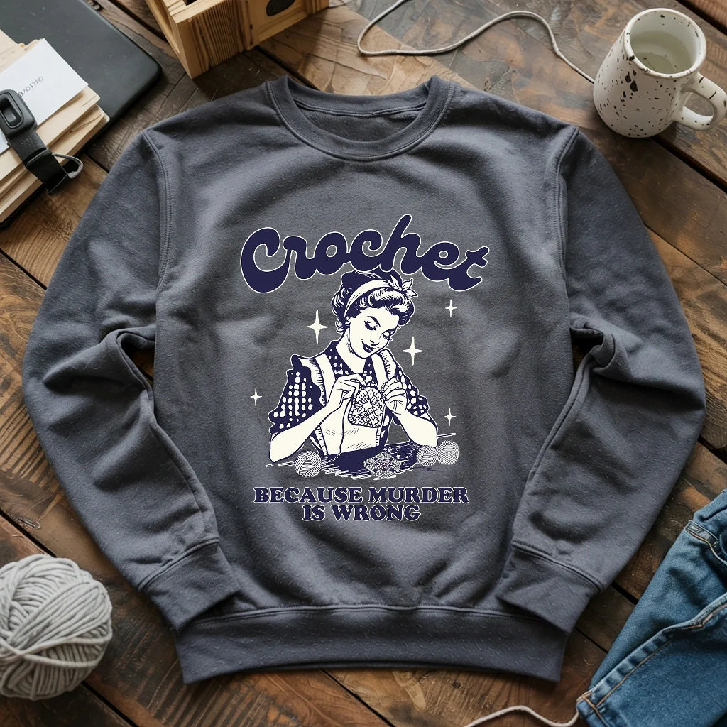 Crochet Not Murder Sweatshirt