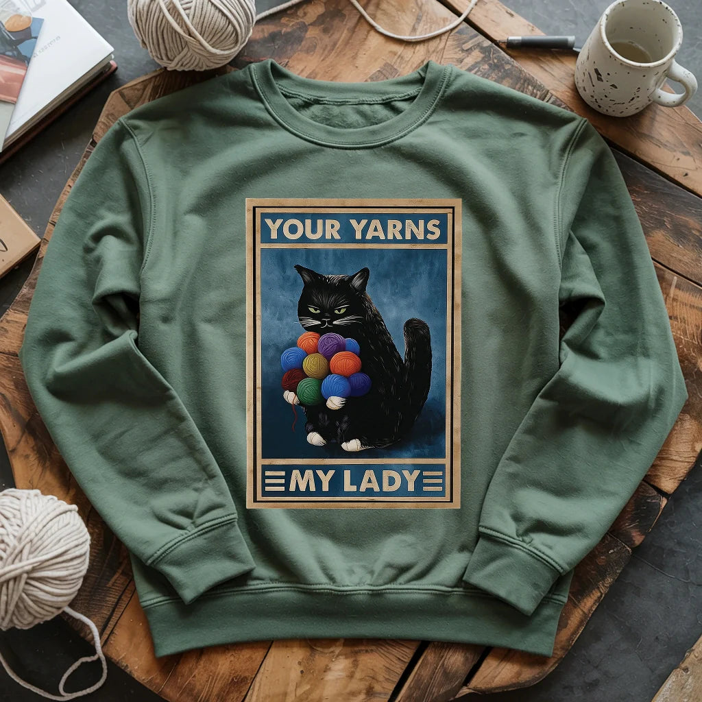 Your Yarn My Lady Sweatshirt