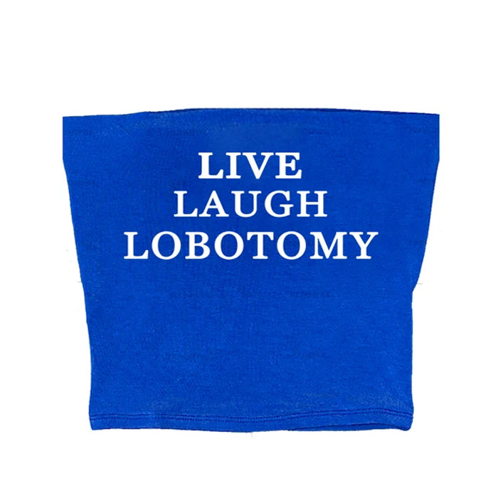 Live Laugh Tube Top