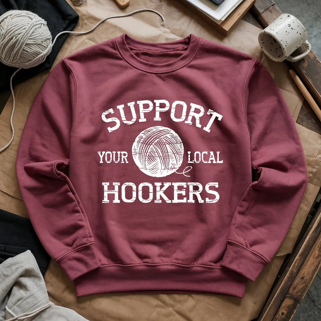 Support Local Hookers Sweatshirt