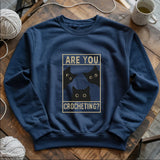 Are U Crocheting Sweatshirt