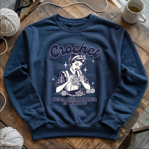 Crochet Not Murder Sweatshirt