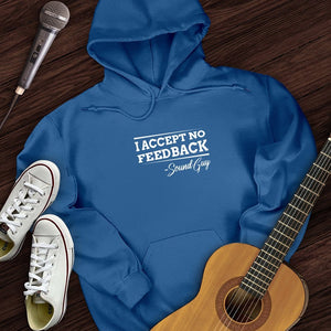 I Accept No Feedback Hoodie