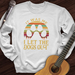 I Let The Dogs Out Crewneck